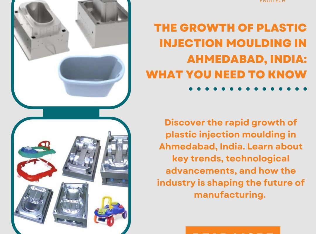 The Growth of Plastic Injection Moulding in Ahmedabad, India What You Need to Know