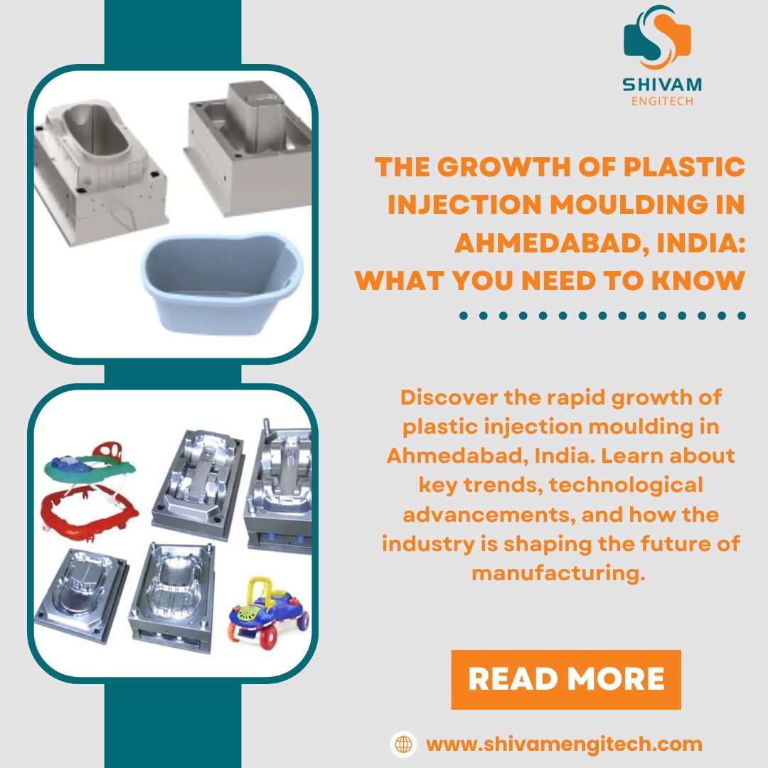 The Growth of Plastic Injection Moulding in Ahmedabad, India What You Need to Know